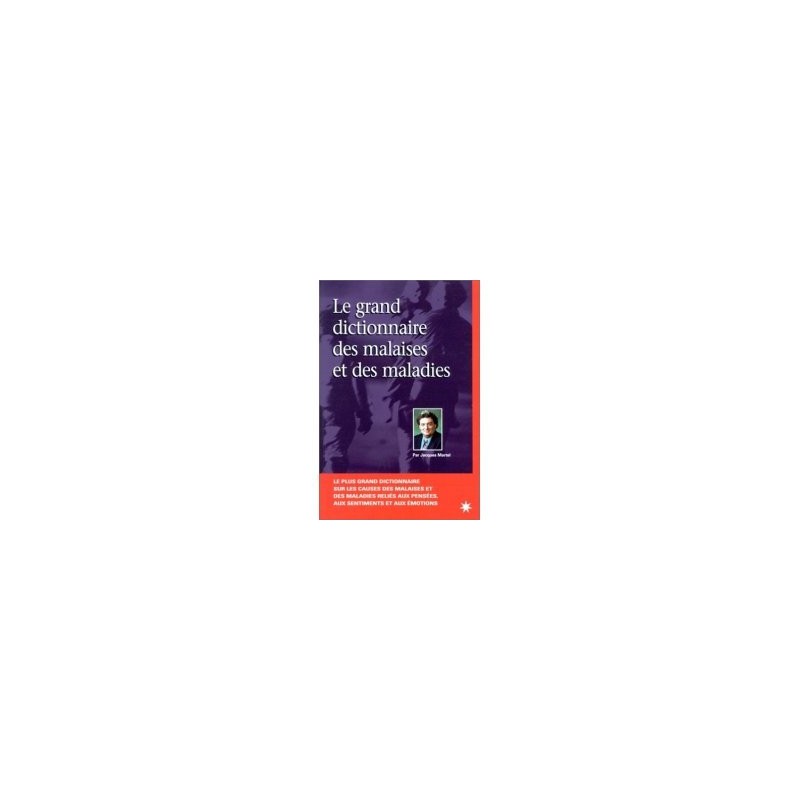 Vente en ligne Le grand dictionnaire des malaises et maladies Vente en ligne Le grand dictionnaire des malaises et maladies
