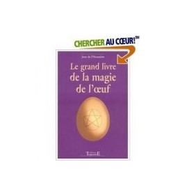 Le grand livre de la magie de l'oeuf