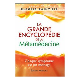 La grande encyclopédie de la Métamédecine