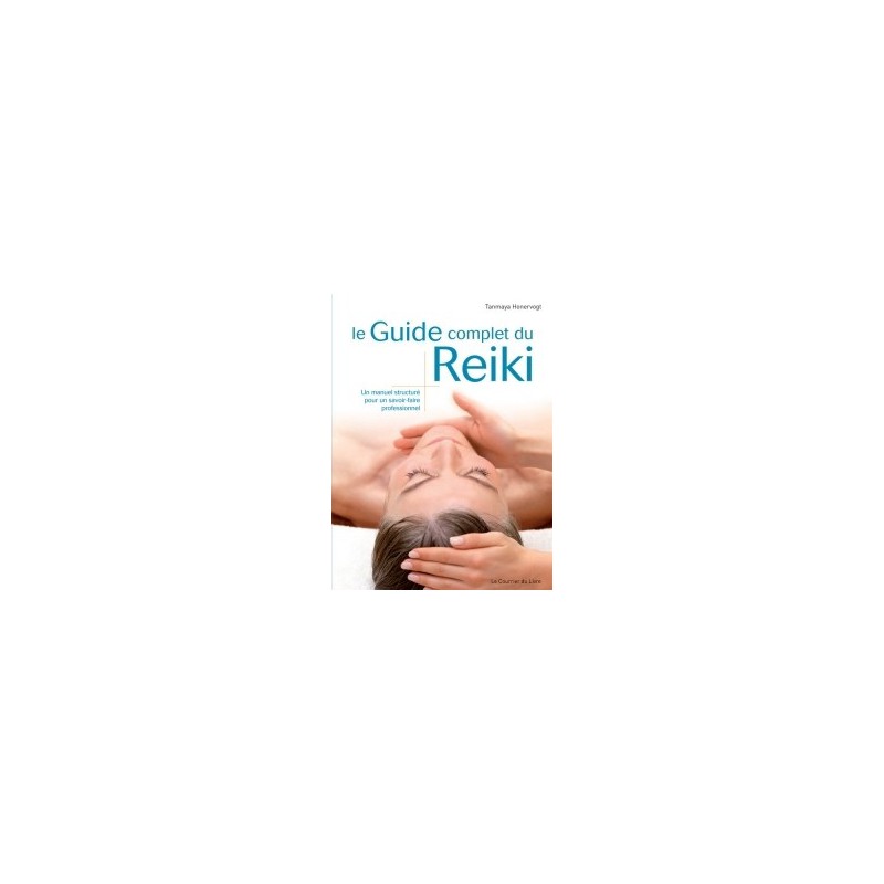 le Guide complet du Reiki