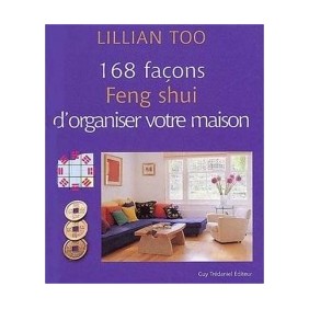 168 façons Feng shui d'organiser votre maison